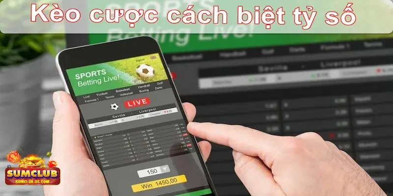 Chiến thuật đặt cược kèo cách biệt tỷ số hiệu quả