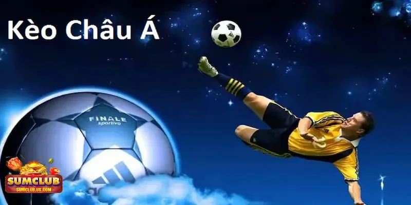 Tìm hiểu có nên chơi kèo châu á hay không?