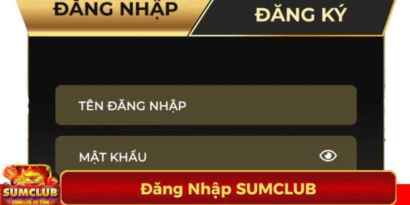 Đăng nhập SUMCLUB Trải nghiệm giao diện dễ dàng trải nghiệm từ lần đầu